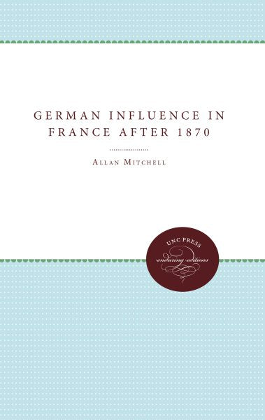 The German Influence in France after 1870: The Formation of the French Republic