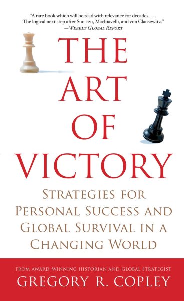 The Art of Victory: Strategies for Personal Success and Global Survival in a Changing World