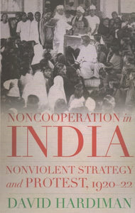 Noncooperation in India: Nonviolent Strategy and Protest, 1920-22