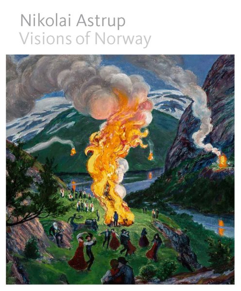 Nikolai Astrup: Visions of Norway
