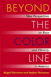Beyond the Color Line: New Perspectives on Race and Ethnicity in America