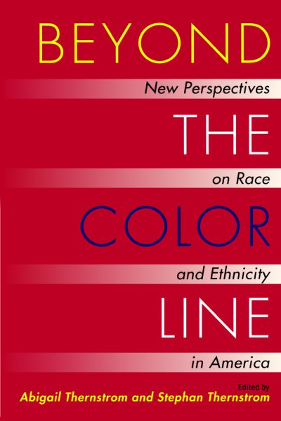 Beyond the Color Line: New Perspectives on Race and Ethnicity in America