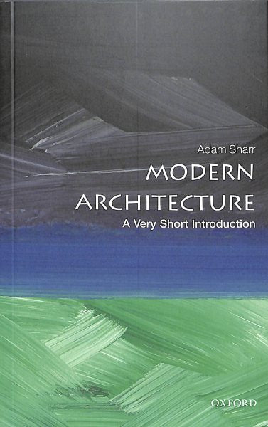 Modern Architecture: A Very Short Introduction