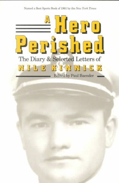 A Hero Perished: The Diary and Selected Letters of Nile Kinnick