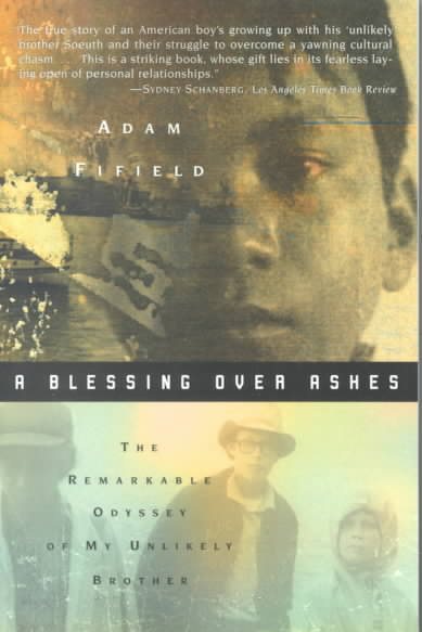 A Blessing over Ashes: The Remarkable Odyssey of My Unlikely Brother