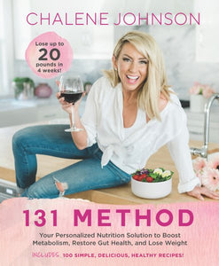 131 Method: Your Personalized Nutrition Solution to Boost Metabolism, Restore Gut Health, and Lose Weight