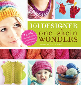 101 Designer One-Skein Wonders(r): A World of Possibilities Inspired by Just One Skein