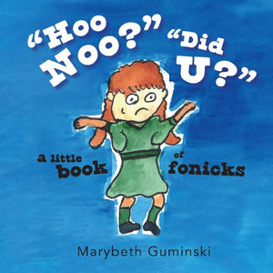 "Hoo Noo?"  "Did U?": A little book of fonicks