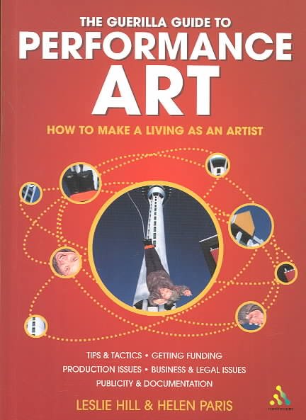 Guerilla Guide to Performance Art: How to Make a Living as an Artist