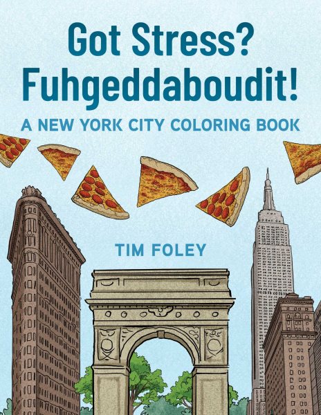 Just Breathe: A New York City Coloring Book—Got Stress? Fuhgeddaboudit!