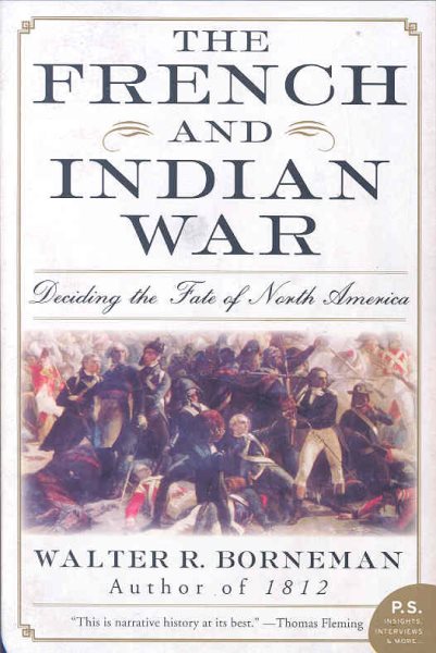 The French and Indian War: Deciding the Fate of North America
