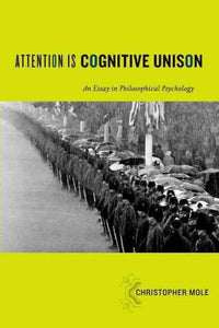Attention Is Cognitive Unison: An Essay in Philosophical Psychology