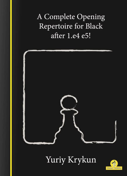 A Complete Opening Repertoire for Black After 1.E4 E5!