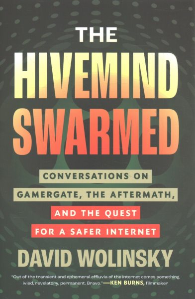 The Hivemind Swarmed: Conversations on Gamergate, the Aftermath, and the Quest for a Safer Internet