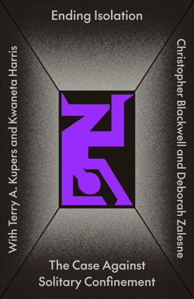 Ending Isolation: The Case Against Solitary Confinement