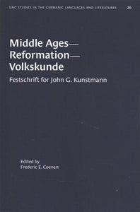 Middle Ages--Reformation--Volkskunde: Festschrift for John G. Kunstmann