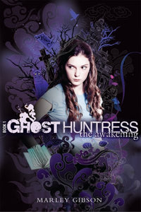 Ghost Huntress Book 1: The Awakening