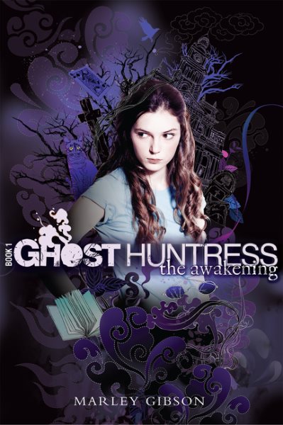 Ghost Huntress Book 1: The Awakening
