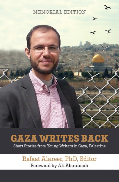 Gaza Writes Back, Memorial Edition: Short Stories from Young Writers in Gaza, Palestine