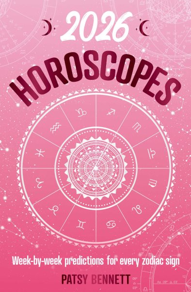 2026 Horoscopes: Week-by-week predictions for every zodiac sign