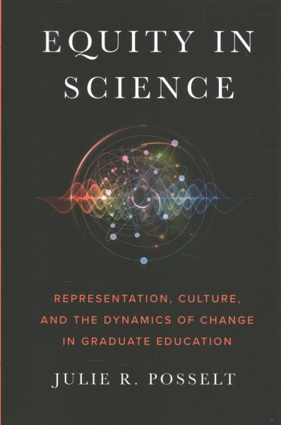 Equity in Science: Representation, Culture, and the Dynamics of Change in Graduate Education