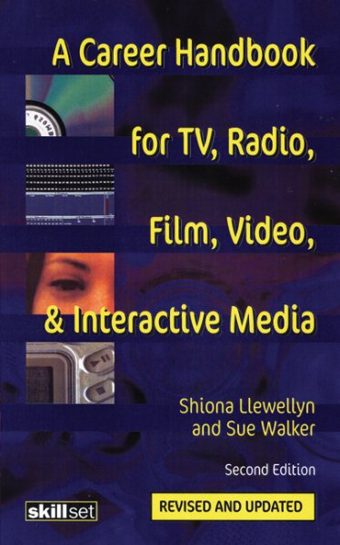 A Career Handbook for Tv, Radio, Film, Video and Interactive Media