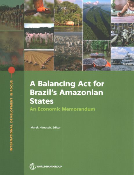 A Balancing Act for Brazil's Amazonian States: An Economic Memorandum