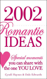 2002 Romantic Ideas: Special Moments You Can Share With the One You Love