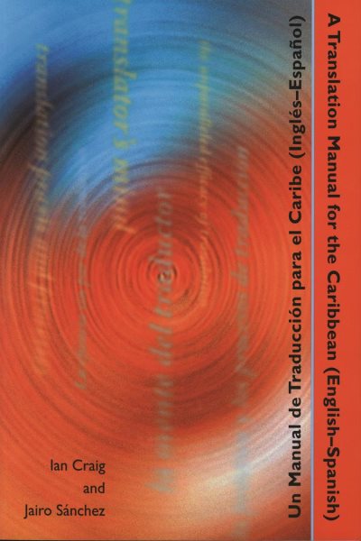 A Translation Manual for the Caribbean (English-Spanish)/Un Manual de Traduccion Para El Caribe(ingles-Espanol)
