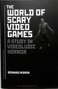 The World of Scary Video Games: A Study in Videoludic Horror