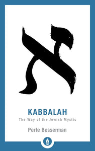 Kabbala: Der Weg des jüdischen Mystikers