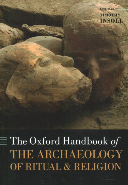 The Oxford Handbook of the Archaeology of Ritual and Religion