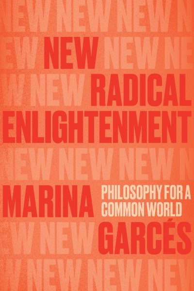 New Radical Enlightenment: Philosophy for a Common World