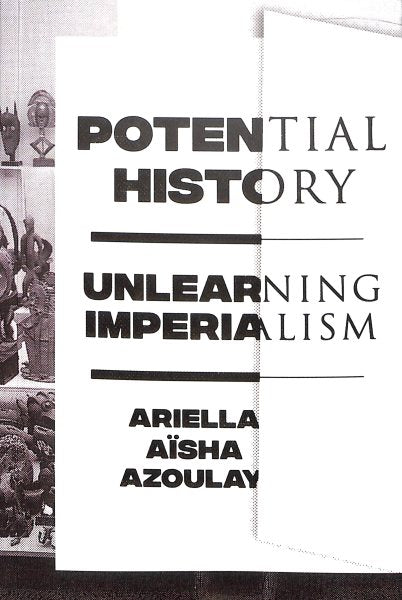 Potential History: Unlearning Imperialism