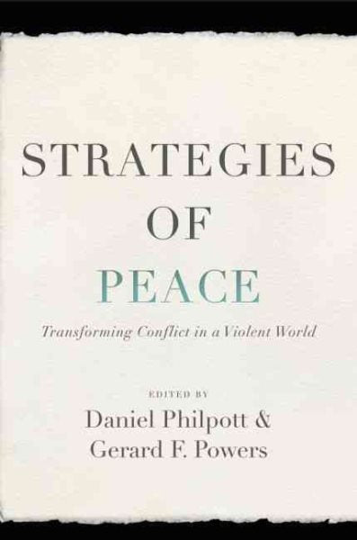 Strategies of Peace: Transforming Conflict in a Violent World