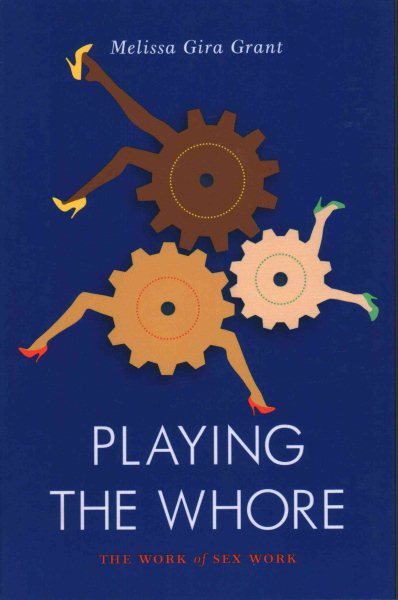 Playing the Whore: The Work of Sex Work