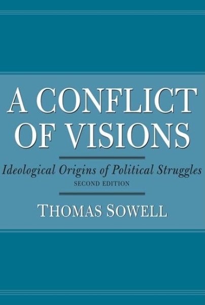 A Conflict of Visions: Ideological Origins of Political Struggles