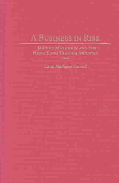 A Business in Risk: Jardine Matheson and the Hong Kong Trading Industry
