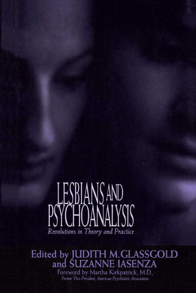 Lesbians and Psychoanalysis: Revolutions in Theory and Practice