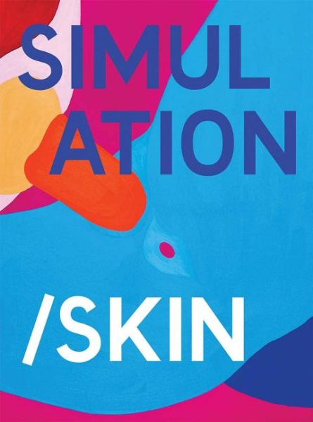 Simulation/Skin: Selected Works from the Murderme Collection