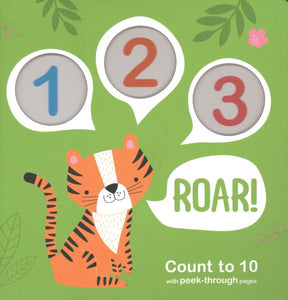 123 Roar!: Count to 10 with Peep-Through Pages