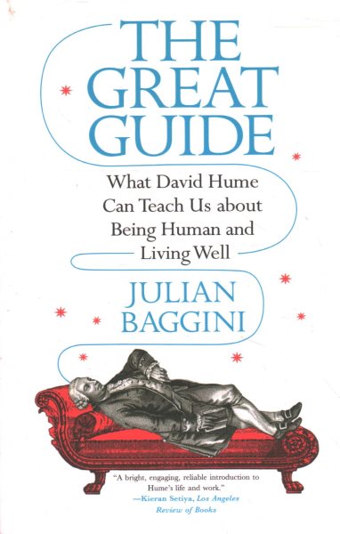 The Great Guide: What David Hume Can Teach Us about Being Human and Living Well