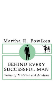 Behind Every Successful Man: Wives of Medicine and Academe