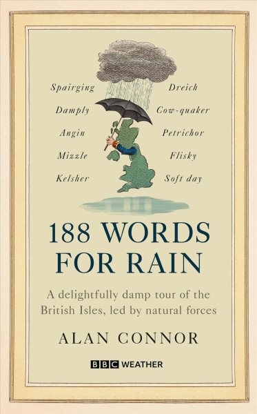 131 Words for Rain: A delightfully damp tour of the British Isles, led by natural forces (an official BBC Weather book)
