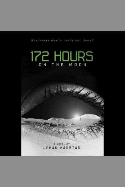 172 Hours on the Moon