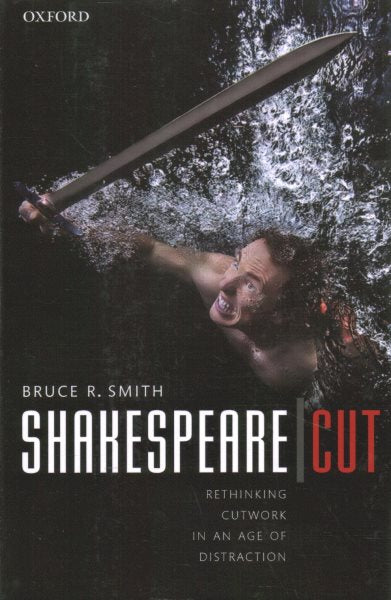 Shakespeare Cut: Rethinking Cutwork in an Age of Distraction