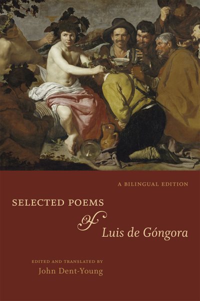 Selected Poems of Luis de Góngora: A Bilingual Edition (Bilingual)
