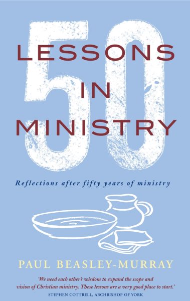 50 Lessons in Ministry: Reflections after fifty years of ministry