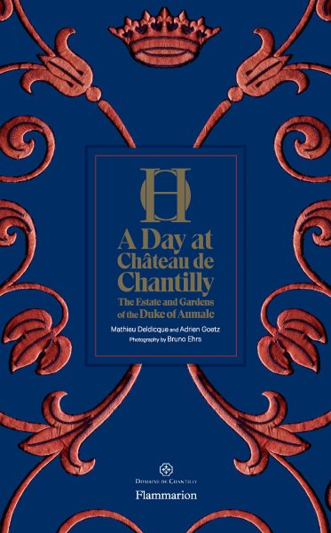 A Day at Château de Chantilly: The Estate and Gardens of the Duke of Aumale