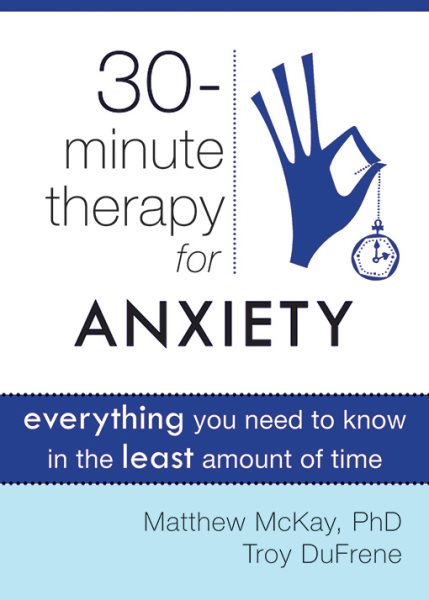 30-Minute Therapy for Anxiety: Everything You Need to Know in the Least Amount of Time